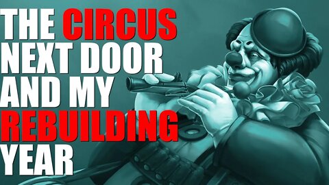 "The Circus Next Door" True Strange Story From Reddit's Let's Not Meet