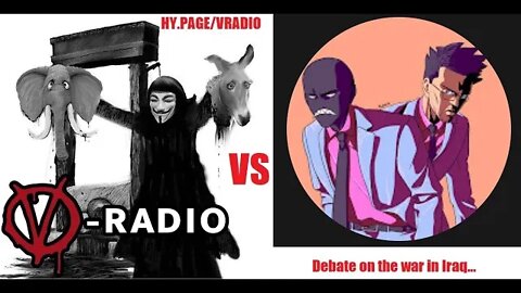 V-RADIO DEBATES Sitch & Adam on Iraq War.