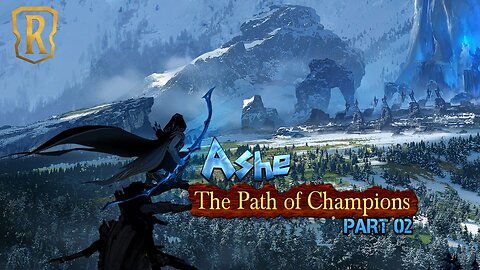 Ashe: The Path of Champions Part 02 | Legends of Runeterra