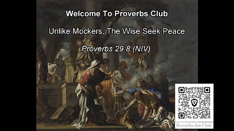 Unlike Mockers, The Wise Seek Peace - Proverbs 29:8