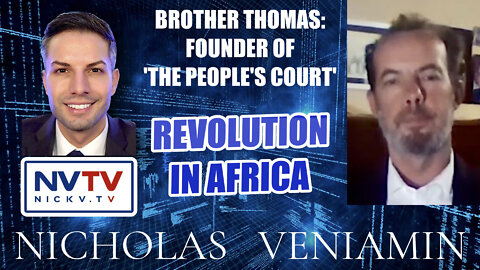 Brother Thomas Discusses Revolution In Africa with Nicholas Veniamin