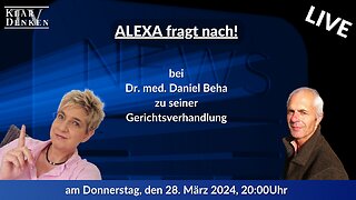 🔴 💥Alexa fragt nach! ...bei Dr. med. Daniel Beha zu seiner Gerichtsverhandlung💥