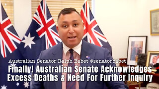 Finally! Australian Senate Acknowledges Excess Deaths & Need For Further Inquiry