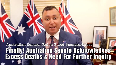 Finally! Australian Senate Acknowledges Excess Deaths & Need For Further Inquiry