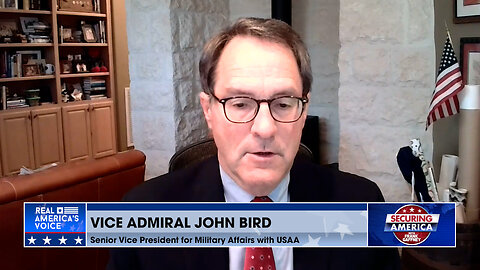 Securing America with Vice Admiral John Bird (Part 2) | May 20, 2024
