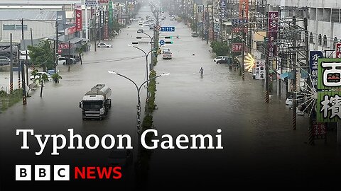 Typhoon Gaemi hits Taiwan sinking ship with nine crew | BBC News| A-Dream ✅