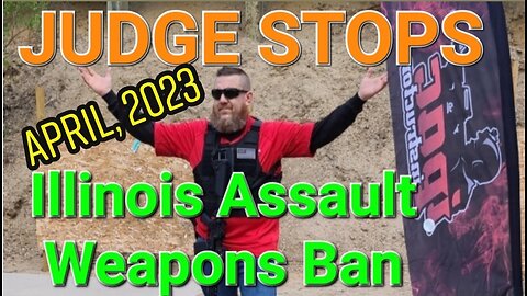 BREAKING: Federal Judge Blocks Illinois Assault Weapon and Magazine Ban. April 28, 2023.