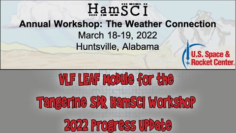 HamSCI Workshop 2022: VLF LEAF Module for the Tangerine SDR HamSCI Workshop 2022 Progress Update