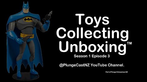 Toys Collecting Unboxing™ S01E03