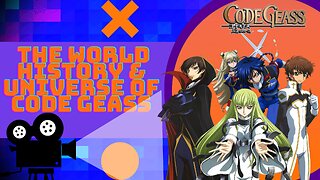 The World History & Universe of Code Geass