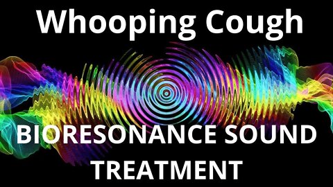 Whooping Cough_Resonance therapy session_BIORESONANCE SOUND THERAPY
