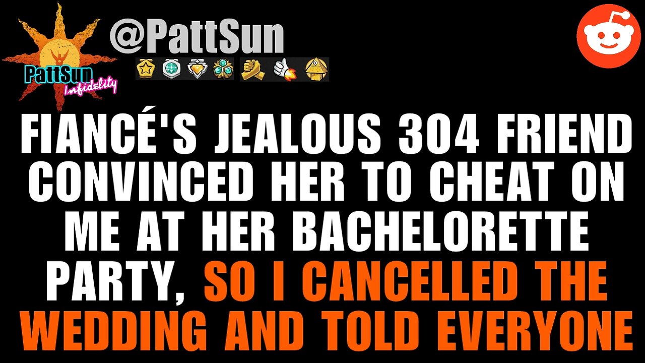 Fiancé's 304 friend convinced her to cheat at her bachelorette party