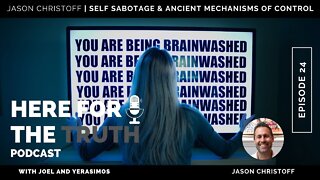 Episode 24 - Jason Christoff | Self Sabotage & Ancient Mechanisms Of Control