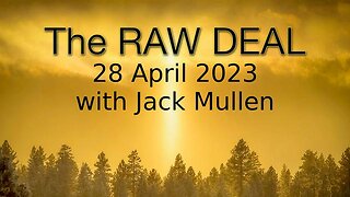 The Raw Deal (28 April 2023) with Jack Mullen