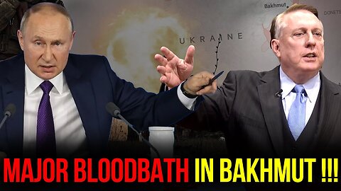 Douglas Macgregor: Major Bloodbath In Bakhmut !!! Heavy Losses Reported As Battle For Bakhmut Rages