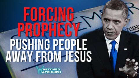 Forcing Prophecy: Pushing People Away From Jesus