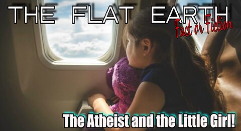 "The Atheist and the Little Girl!"