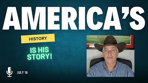 America's History is His Story (July 10)