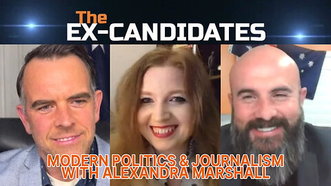 Alexandra Marshall Interview – Modern Politics & Journalism - ExCandidates Ep71