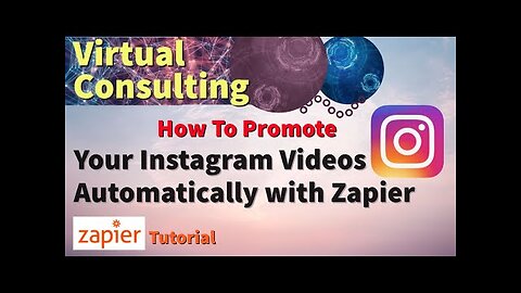How To Promote Your Instagram Videos Automatically with Zapier | How To Automate Your Business