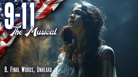 9-11 The Musical: 9. Final Words, Unheard