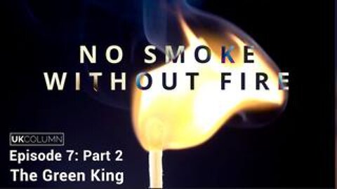 No Smoke Without Fire 7: The Green King (Part 2)