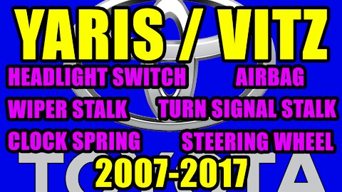 Toyota Yaris / Vitz: Turn Signal Stalk, Wiper Stalk, Steering Wheel, Airbag & Clock Spring 2007-2017