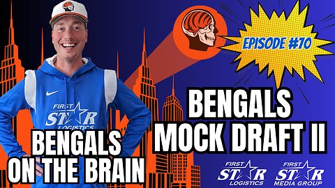 Bengals Mock Draft #2 | Joe Goodberry Bengals On The Brain Episode 70