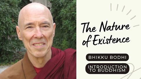 Bhikku Bodhi I Nature of Existence I Introduction to Buddhism I 3/10
