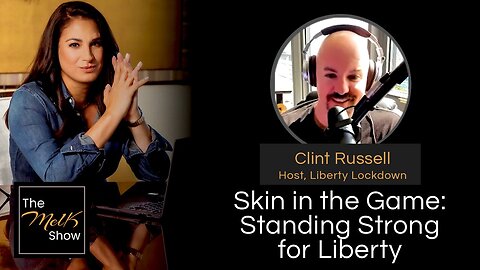 Mel K & Clint Russell | Skin in the Game: Standing Strong for Liberty