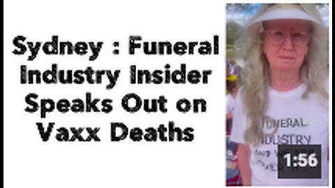Sydney : Funeral Industry Insider speaks out on VAXX deaths