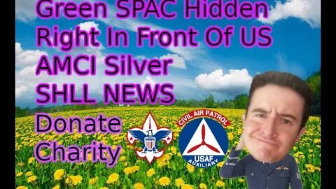 3x Your 💰 Green Stock Hidden Right In Front Of Us AMCI Silver SHLL News Charity SPAC Mining HYMC