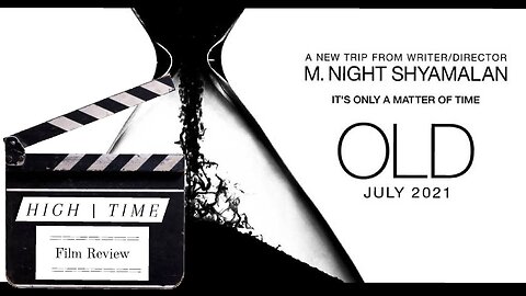 OLD (A High Time Film Review)