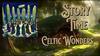 Storytime, Celtic Wonders, places I want to go