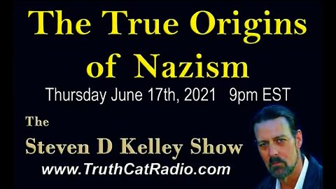 @SDK June 17th, 2021 THE TRUE ORIGINS OF NAZISM - Hidden Historical Banned Information SDKShow