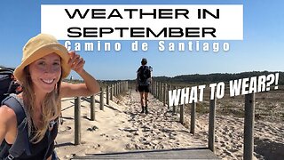 Camino de Santiago weather in September/early autumn - Tips on what to wear and pack