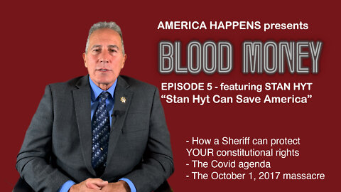 "Stan Hyt can save America" - Blood Money PODCAST - Episode 5