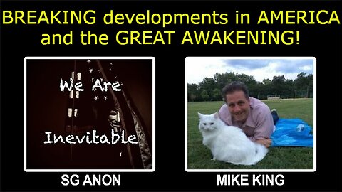 MIKE KING & SG ANON: BREAKING developments in AMERICA and the GREAT AWAKENING!