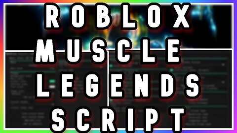 ROBLOX Muscle Legends Script - LOTS OF OP FEATURES
