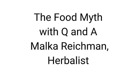 Malka Reichman, "The Food Myth" with Q&A