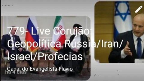 779- Live Corujão: Geopolítica Rússia/Iran/Israel/Profecias