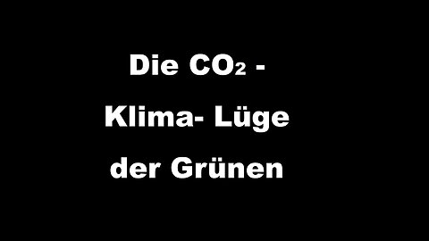 Die CO2 Lüge der Grünen