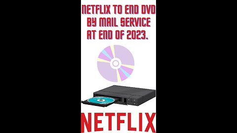 Netflix to end DVD by mail service at end of 2023.