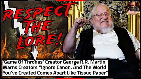 George R.R. Martin Rips Hollywood HACKS For Disrespecting Canon!