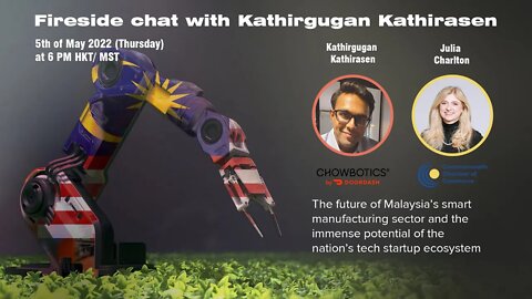 Fireside Chat | The future of Malaysian Smart Manufacturing with Kathirgugan Kathirasan | 5 May 2022