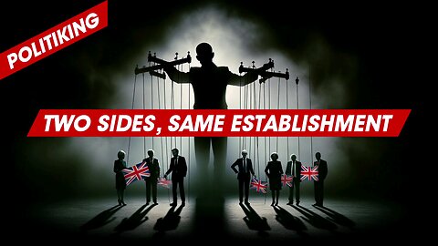 🚨 Two Sides, Same UK Establishment. KEEPING THEMSELVES IN POWER IS THE GAME... Know what's going on