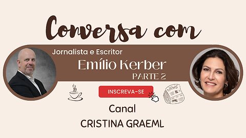 Conversa com Cristina Graeml (23/06/2023). Entrevista parte 2: Emílio Kerber, jornalista e escritor