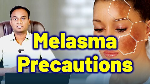 Precautions For Melasma | Melasma Treatment & Cure | Dr. Bharadwaz | Homeopathy, Medicine & Surgery