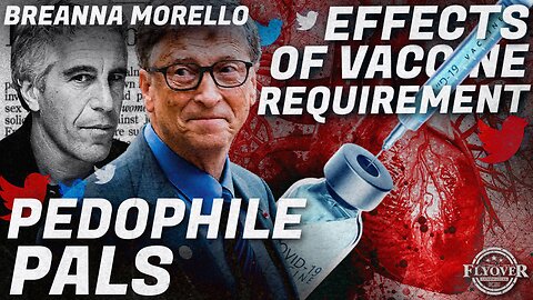 FMR Fox Producer, Breanna Morello: Swindling Sean Hannity; Bill Gates and Pedo Epstein; Effects of COVID Vaccine Requirement; Elon Musk | Flyover Conservatives