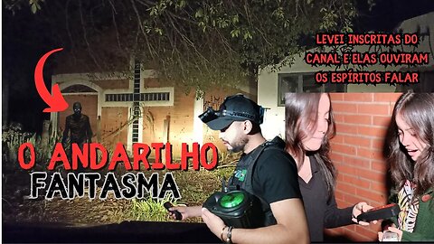 O ANDARILHO FANTASMA DISSE TUDO, INSCRITAS OUVIRAM OS ESPÍRITOS FALAREM, #fantasmas #ghost